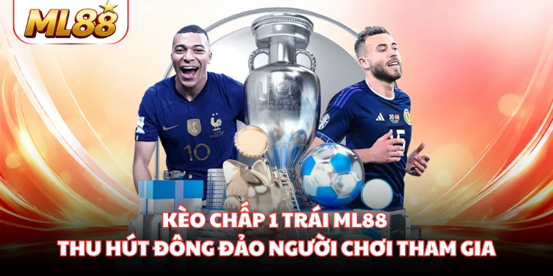 Kèo chấp 1 trái ML88 thu hút đông đảo người chơi tham gia