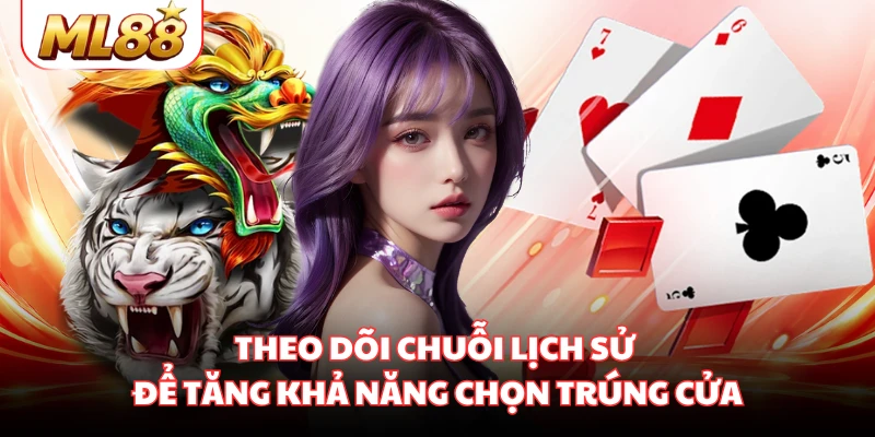 Theo dõi chuỗi lịch sử để tăng khả năng chọn trúng cửa