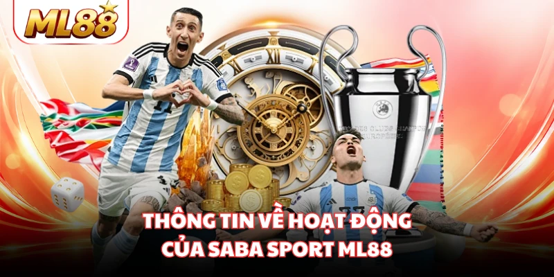 Thông tin về hoạt động của Saba Sport ML88
