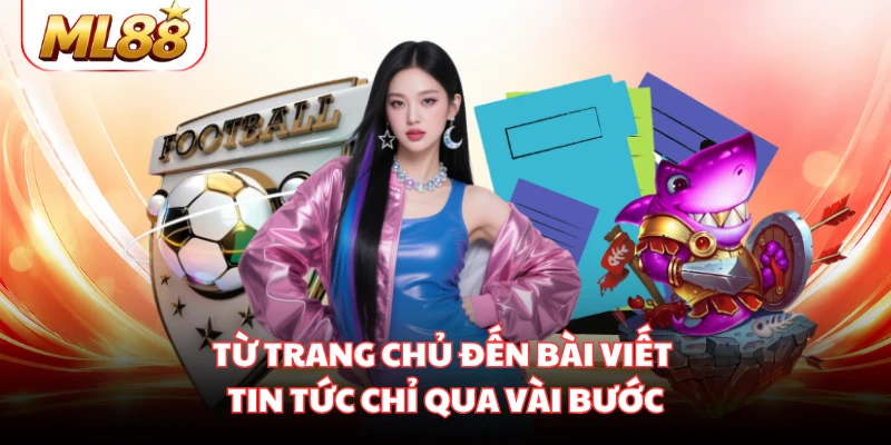 Từ trang chủ đến bài viết tin tức chỉ qua vài bước